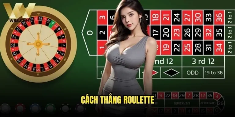Bí quyết nào trong cách thắng Roulette tại W88 dễ dàng? 3 Cách thắng Roulette