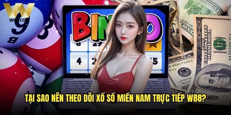 Xổ số miền Nam trực tiếp tại W88 mang lại trải nghiệm như thế nào? 2 Tại sao nên theo dõi Xổ số miền Nam trực tiếp W88?