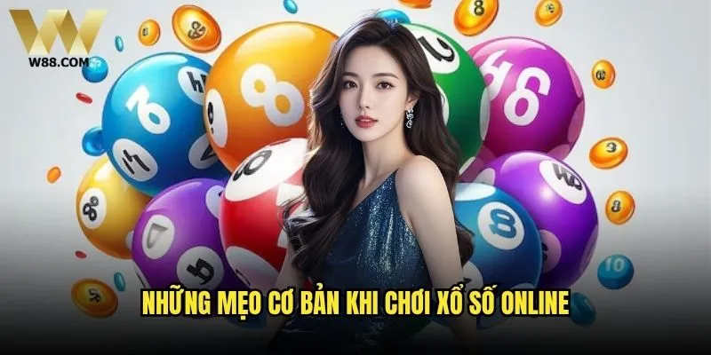 Mẹo đánh xổ số online nào có thể giúp thắng lớn tại W88? 1 Những mẹo cơ bản khi chơi xổ số online