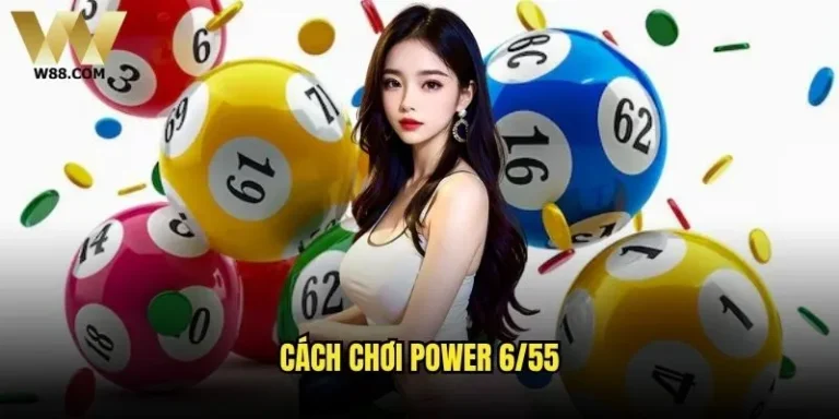 Cách chơi Power 6/55 tại W88 có thể mang lại giải jackpot? 1 Cách chơi Power 6/55