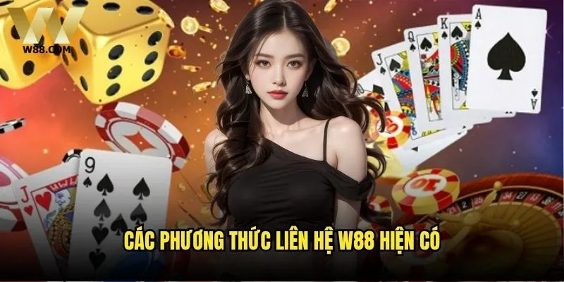 Kênh liên hệ W88 nào hỗ trợ nhanh nhất? 1 Các phương thức liên hệ W88 hiện có