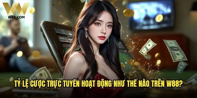 Tỷ lệ cược trực tuyến W88 có cạnh tranh hơn các nhà cái khác? 1 Tỷ lệ cược trực tuyến hoạt động như thế nào trên W88?