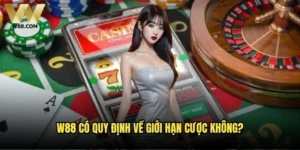 W88 có quy định về giới hạn cược không?