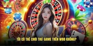 Tôi có thể chơi thử game trên W88 không?