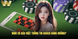 W88 có bảo mật thông tin khách hàng không?