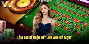 Làm sao để nhận biết link W88 giả mạo